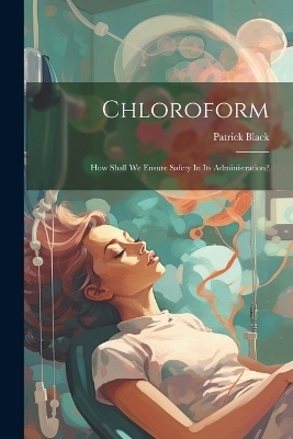 Chloroform - Patrick Black