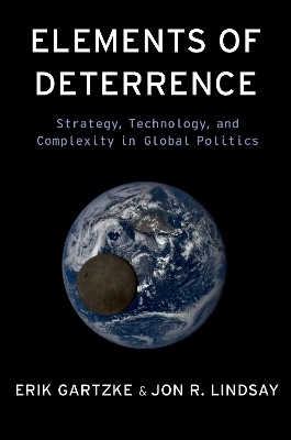 Elements of Deterrence - Erik Gartzke, Jon R. Lindsay