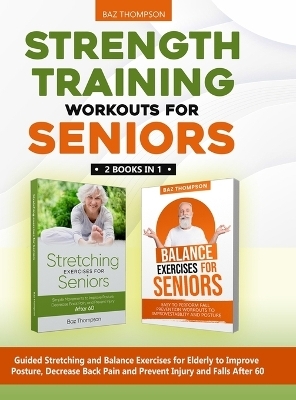 Strength Training Workouts for Seniors - Baz Thompson, Britney Lynch