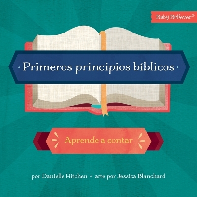 Primeros Principios BíBlicos (First Bible Basics) - Danielle Hitchen