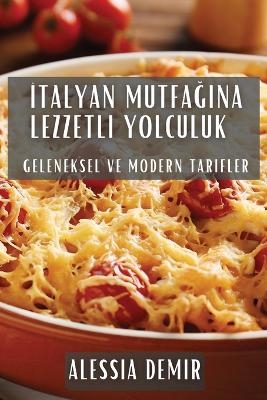 &#304;talyan Mutfa&#287;&#305;na Lezzetli Yolculuk - Alessia Demir