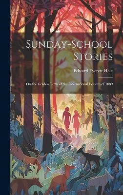 Sunday-School Stories - Edward Everett Hale