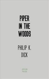 Piper in the Woods - Philip K. Dick