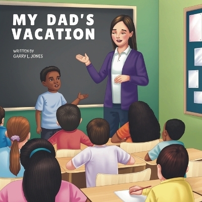 My Dad's Vacation - Garry Jones