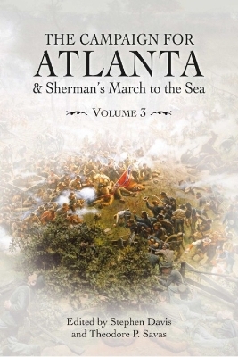 The Campaign for Atlanta & Sherman’s March to the Sea - 