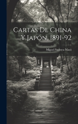 Cartas de China y Japón, 1891-92 - Miguel Saderra Masó