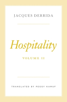 Hospitality, Volume II - Jacques Derrida