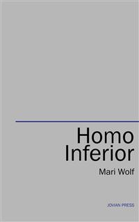 Homo Inferior - Mari Wolf