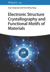 Electronic Structure Crystallography and Functional Motifs of Materials - Guo-Cong Guo, Xiao-Ming Jiang