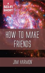 How to Make Friends - Jim Harmon