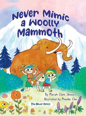 Never Mimic a Woolly Mammoth - Mariah Clark Skewes