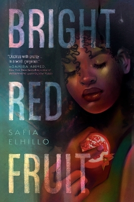 Bright Red Fruit - Safia Elhillo