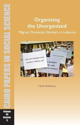 Organizing the Unorganized: Migrant Domestic Workers in Lebanon - Farah Kobaissy