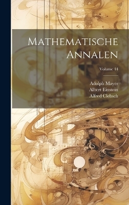 Mathematische Annalen; Volume 44 - Albert Einstein, Alfred Clebsch, David Hilbert