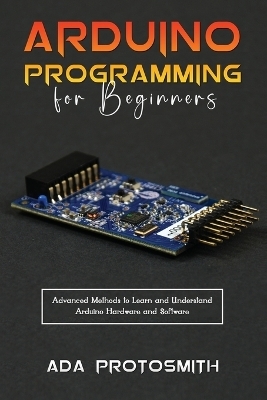 Arduino Programming for Beginners - Ada Protosmith