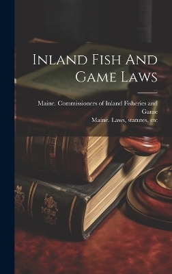 Inland Fish And Game Laws - 