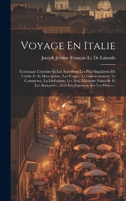 Voyage En Italie - Joseph Jérôme Français Le de Lalande