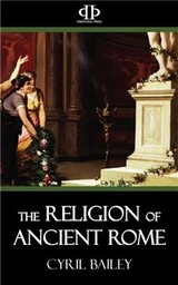 The Religion of Ancient Rome - Cyril Bailey