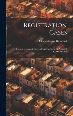 Registration Cases - Charles Henry Hopwood