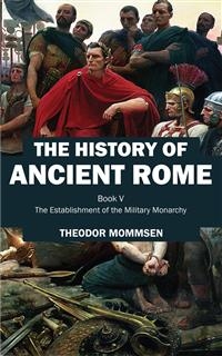 The History of Ancient Rome - Theodor Mommsen