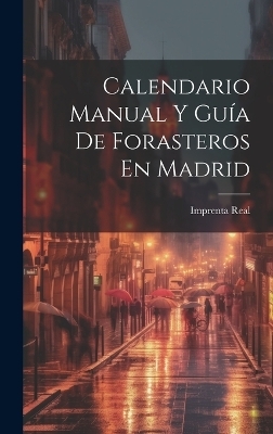 Calendario Manual Y Guía De Forasteros En Madrid - Imprenta Real