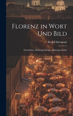 Florenz in Wort und Bild - Rudolf Kleinpaul