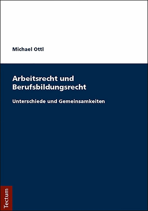 Arbeitsrecht und Berufsbildungsrecht - Michael Ottl