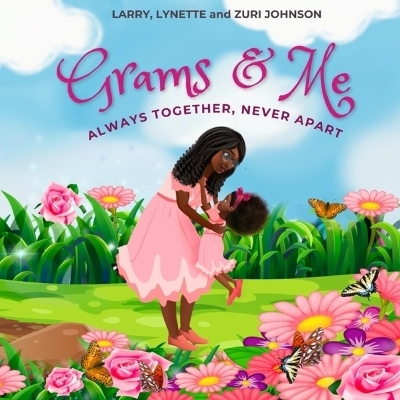 Grams & Me - Lynette Johnson, Larry Johnson, Zuri Johnson