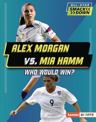 Alex Morgan vs. Mia Hamm - Josh Anderson