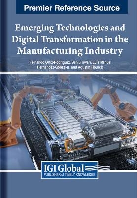 Emerging Technologies and Digital Transformation in the Manufacturing Industry - 