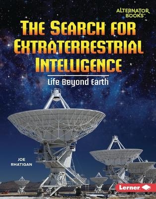 The Search for Extraterrestrial Intelligence - Joe Rhatigan