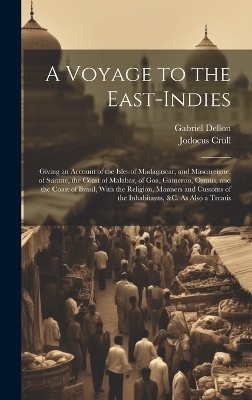 A Voyage to the East-Indies - Gabriel Dellon, Jodocus Crull