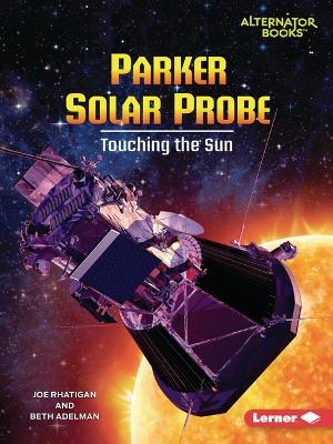 Parker Solar Probe - Joe Rhatigan, Beth Adelman