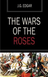 The Wars of the Roses - J.G. Edgar