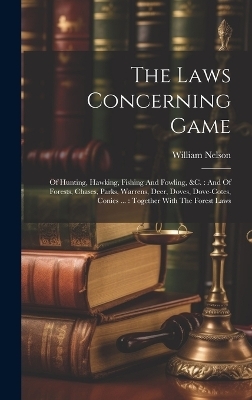 The Laws Concerning Game - William Nelson