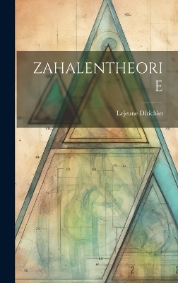 Zahalentheorie - Lejeune Dirichlet