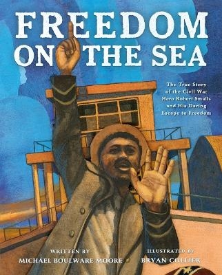 Freedom on the Sea - Michael Boulware Moore