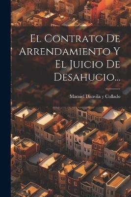 El Contrato De Arrendamiento Y El Juicio De Desahucio... - 