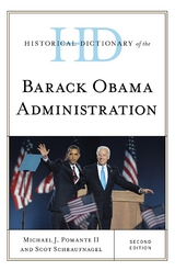 Historical Dictionary of the Barack Obama Administration -  Michael J. Pomante,  Scot Schraufnagel