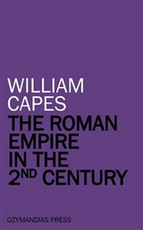 The Roman Empire in the 2nd Century - William Capes