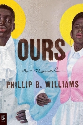 Ours - Phillip B. Williams