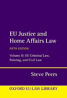 EU Justice and Home Affairs Law - Steve Peers