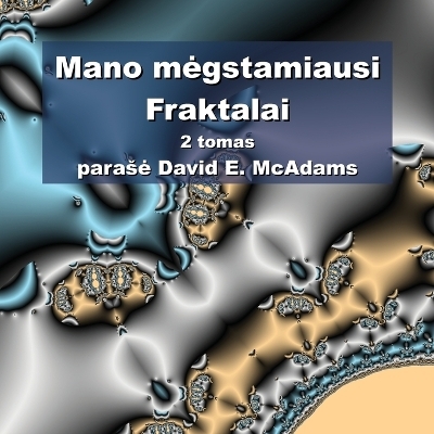 Mano megstamiausi Fraktalai - David E McAdams