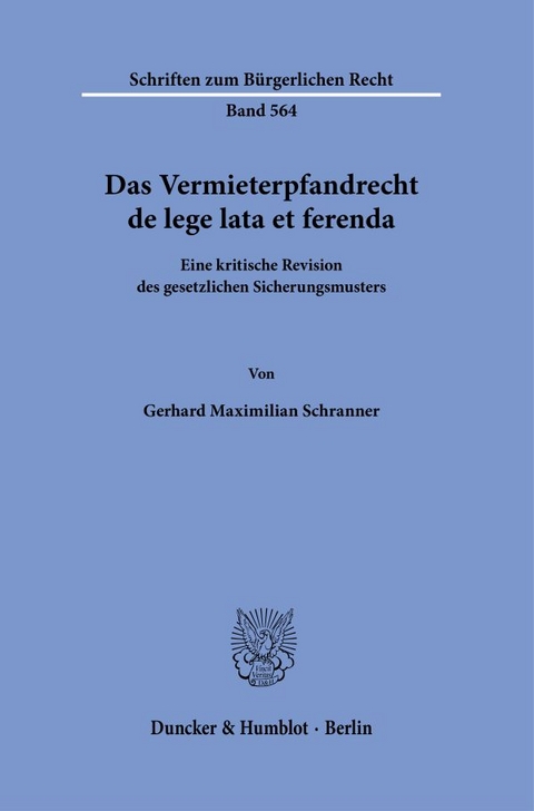 Das Vermieterpfandrecht de lege lata et ferenda. - Gerhard Maximilian Schranner