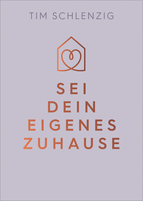 Sei dein eigenes Zuhause - Tim Schlenzig