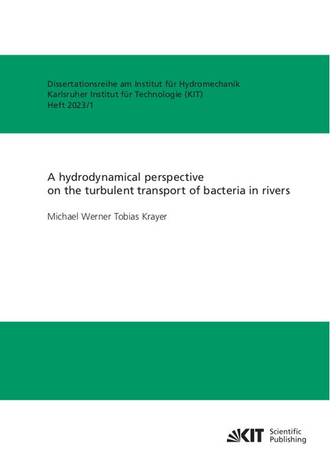 A hydrodynamical perspective on the turbulent transport of bacteria in rivers - Michael Werner Tobias Krayer