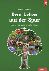 Dem Leben auf der Spur, Band 1 - Peter Schmitz