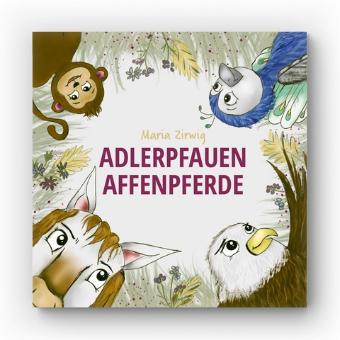 Adlerpfauenaffenpferde - Maria Zirwig