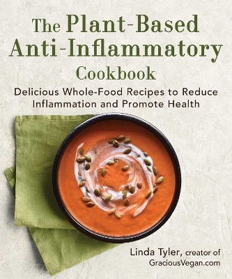 The Plant-Based Anti-Inflammatory Cookbook - Linda Tyler