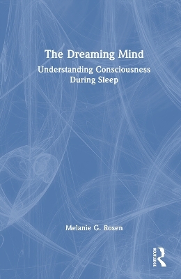 The Dreaming Mind - Melanie G. Rosen